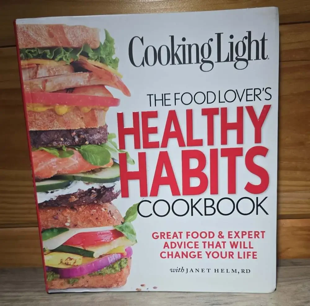 Cooking Light: The Food Lover's Healthy Habits Cookbook